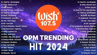 Best Of Wish 1075 Songs Playlist 2024  The Most Listened Song 2024 On Wish 1075  OPM Songs opm [upl. by Jacobba486]