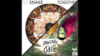 DJ Snake  Together Official Full Stream [upl. by Maier]