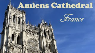 The Cathedral of NotreDame d’Amiens Our Lady of Amiens France [upl. by Arrad931]