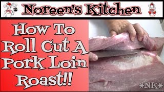 How to Roll Cut a Pork Loin Roast  Noreens Kitchen Basics [upl. by Reteid847]