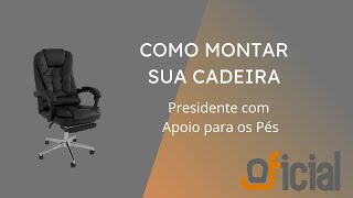 CADEIRA DE ESCRITORIO PRESIDENTE ERGONOMICA APOIO PARA PÉS [upl. by Rocca869]