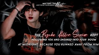 Taehyung ff  The Psycho Killer Senior kept following you and sneaked into Your room at Midnight [upl. by Karlen]