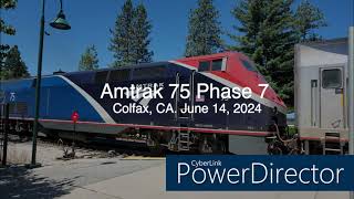 Amtrak 75 Phase 7 Colfax CA June 14 2024 [upl. by Ahsata963]