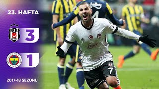 Beşiktaş 31 Fenerbahçe  23 Hafta  201718 [upl. by Enilecram]