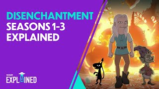 Disenchantment Seasons 13 Explained [upl. by Atilol]