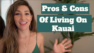 MY PROS amp CONS OF LIVING ON KAUAI AFTER 6 YEARS [upl. by Adnarem227]