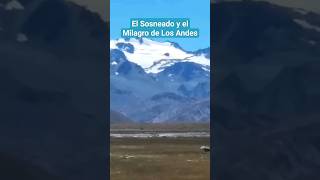 El Milagro de Los Andes y El Sosneado Clic en quotCreado a partir dequot para video completo shorts [upl. by Phelan]