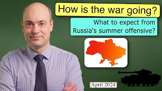 What to expect from a Russian summer offensive [upl. by Ydeh]