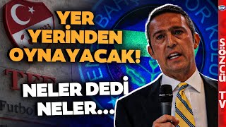 BİZİM İSYANIMIZ Ali Koç Açtı Ağzını Yumdu Gözünü İşte Tarihe Geçecek TFF Açıklaması [upl. by Enaamuj]