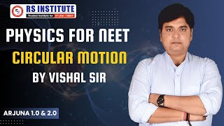 CIRCULAR MOTION  BY VISHAL SIR I ARJUNA 10 amp 20 BEST NEET COACHING IN KANPUR [upl. by Ibbob]