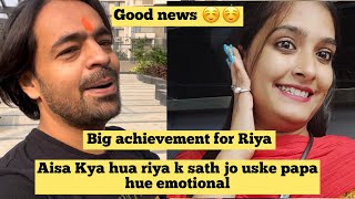 Good news 🥰 Aisa kya hua riya k sath jo uske papa hue emotional🥲  big achievement for riya vlog [upl. by Soane]