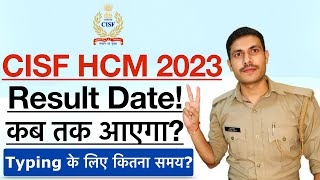 CISF HCM Result Date 2023  CISF HCM Result Kab Aayega 2022  CISF HCM Typing Date 2023 [upl. by Esimaj]