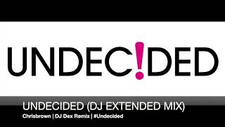 Chris Brown  Undecided DJ EXTENDED MIX Undecided [upl. by Annelise]