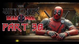 The Witcher 3 NextGen  The Deadpool Playthrough Pt38 [upl. by Zacharias887]