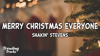 🎄Shakin Stevens  Merry Christmas Everyone Lyrics 🎄 [upl. by Disharoon]