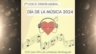 E INFANTIL 2º CICLO  DÍA DE LA MÚSICA 2024  CEIP JUAN XXIII LAS LUMBRERAS MONTEAGUDO [upl. by Floeter131]