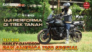 TEST RIDE  HarleyDavidson Pan America 1250 Special  Jajal Harley Jangkung Di Trek Tanah [upl. by Edgerton]