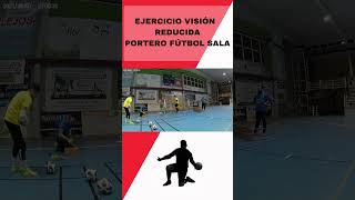 Mejor ejercicio vision reducida portero futsal [upl. by Atrebor775]