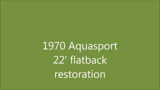 1970 Aquasport flatback restoration [upl. by Anisamoht]