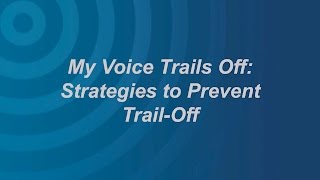 My Voice Trails Off Strategies to Prevent Trail Off [upl. by Mcleroy]