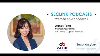 SecLink Podcast Women of Secondaries with AB Value Capital’s Agnes Tang [upl. by Araccat338]