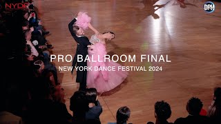 PRO BALLROOM FINAL  NEW YORK DANCE FESTIVAL 2024 [upl. by Vedi]