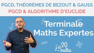 PGCD amp Algorithme dEuclide  PGCD Théorèmes de Bezout et Gauss  Maths Expertes [upl. by Auhsuoj54]