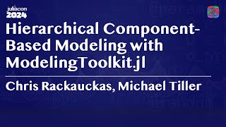 Hierarchical ComponentBased Modeling with ModelingToolkitjl  Rackauckas Tiller  JuliaCon 2024 [upl. by Assirrec784]