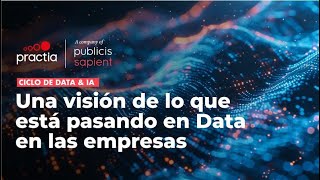 Una visión de lo que está pasando en Data en las empresas  Ciclo de DATA amp AI [upl. by Ahsyekat483]