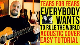 Tears For Fears  Everybody Wants to Rule the World  Easy Guitar Lesson [upl. by Maurilla]