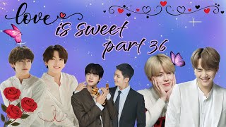 love is sweet 💜part 36💜 bts love story bts taekook btslogy [upl. by Edla741]