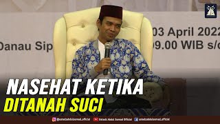 NASEHAT KETIKA BERADA DI TANAH SUCI  Manasik Haji PT Chairul Umam Addauli Jambi 342022 [upl. by Sirovaj974]