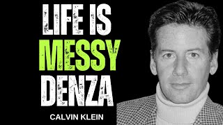 Life is messy Denza  Calvin Klein Most Motivational Quotes Videos [upl. by Dhar]