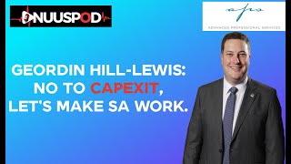 No to Capexit lets make SA work  Geordin HillLewis [upl. by Akiehs]