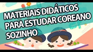 Materiais Didáticos para estudar Coreano sozinho [upl. by Civ]