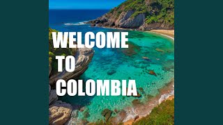 WELCOME TO COLOMBIA [upl. by Amuh]