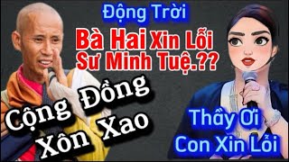 Chấn ĐộngBà HAI Xin Lỗi Sư Minh Tuệ và Cộng Đồng Mạng Xôn Xao [upl. by Halla620]