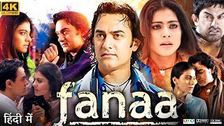 Fanaa Full Movie  Aamir Khan  Kajol Devgan  Rishi Kapoor Sunkumaarin  Review amp Facts HD [upl. by Orfurd119]