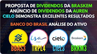 DIVIDENDOS AURE3 e BRKM3 BRKM5 ANÁLISE BBAS3 CIEL3 DECOLA NOS RESULTADOS TRPL4 DEBÊNTURE ENBR3 [upl. by Akenahs]