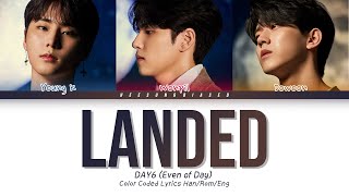 DAY6 Even of Day 데이식스 그렇게 너에게 도착하였다 Landed Color Coded Lyrics HanRomEng [upl. by Kannan]