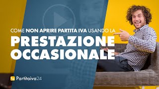 PRESTAZIONE OCCASIONALE come non aprire la partita iva [upl. by Noslien956]