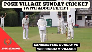 POSH VILLAGE SUNDAY CRICKET With Added quotFilthquot Sanderstead Sunday vs Woldingham Village CC [upl. by Melitta744]