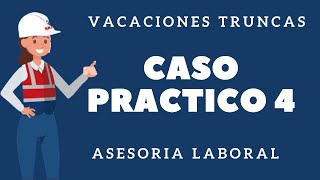 🧑‍💼 CASO PRACTICO 04 VACACIONES TRUNCAS 5 MESES 👉 ASESORIA LABORAL [upl. by Atsirhc]