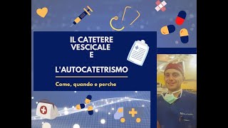 Il catetere vescicale e come evitarlo con l autocateterismo  cateterizzazione intermittente [upl. by Alien354]