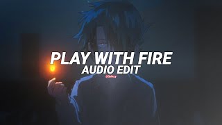 play with fire  sam tinnesz edit audio [upl. by Sidnala57]