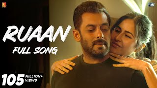 Ruaan Full Song  Tiger 3  Salman Khan Katrina Kaif  Pritam Arijit Singh Irshad Kamil New Song [upl. by Ahsai]