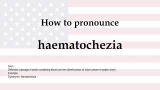 How to pronounce haematochezia  meaning [upl. by Selimah739]