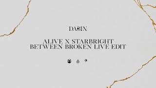 DABIN  Alive x Starbright Between Broken Live Edit [upl. by Okiruy]