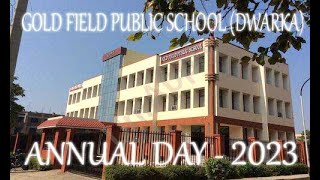 GOLD FIELD PUBLIC SCHOOL DWARKA ANNUAL DAY 2023 [upl. by Ignatius589]