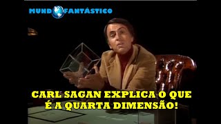 A QUARTA DIMENSÃO por CARL SAGAN [upl. by Hpeosj]